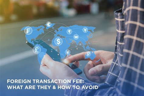 What You Should Know About Foreign Transaction Fees